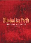 Blinded By Faith - Imperial Collapse (Live In Quebec City) (Imp DVD)