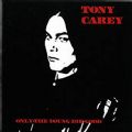 Tony Carey - Only The Young Die Good (Compilation = 17 Songs/Renaissance Records - USA Edition) (Imp)
