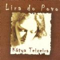 Katya Teixeira - Lira Do Povo (Devil Discos, 2004 - Encarte Artesanal) (Nac/Digi)