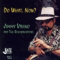Jimmy Vivino And The Rekooperators - Do What, Now ? (MusicMasters, 1997) (Imp)