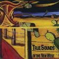 True Sounds Of The New West - Freedom Records Compilation (17 Songs = Wayne Hancock, Tom Clifford, The Wild Peyotes) (Imp)
