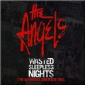 The Angels - Wasted Sleepless Nights (The Definitive Greatest Hits = 20 Songs/Liberation Music, Australia 2006) (Imp)