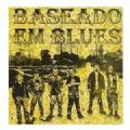 Baseado Em Blues - S/T (Velas/Space Music Records, 1996) (Nac)