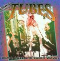The Tubes - Dawn Of The Tubes (Demo Daze And Radio Waves = 10 Songs Compilation/Phoenix Gems, 2000) (Imp)