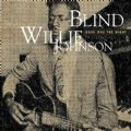 Blind Willie Johnson - Dark Was The Night (Sony Music USA, 1998 - Mojo Working Blues = 16 Songs) (Imp)