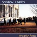 Cowboys Junkies - The Caution Horses (Imp)