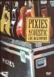 Pixies - Acoustic (Live In Newport/Legendado) (Nac DVD)
