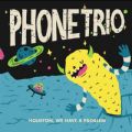 Phone Trio - Houston, We Have A Problem (Imp)